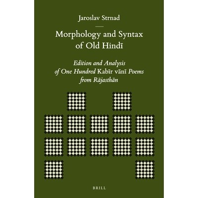 预订 Morphology and Syntax of Old Hindī: Edition and Analysis of One Hundred Kabīr vānī Poems from Rājasthān 旧Hin