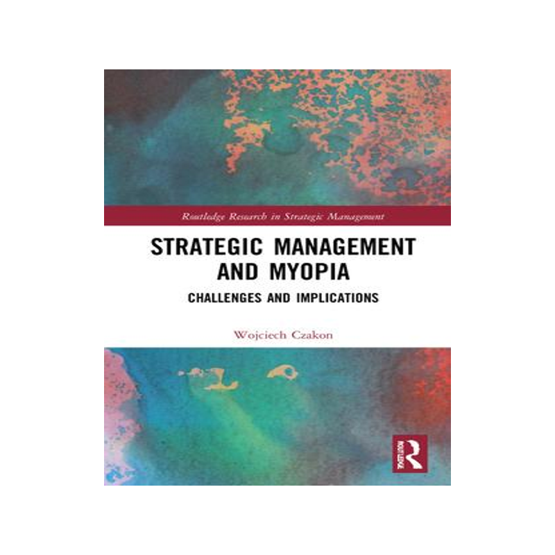 [预订]Strategic Management and Myopia 9781032057859