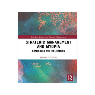 [预订]Strategic Management and Myopia 9781032057859