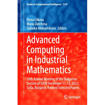 预订 Advanced Computing in Industrial Mathematics: 18th Annual Meeting of the Bulgarian Section of SIAM December 11-13,