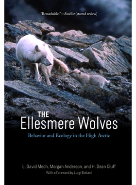 预订 The Ellesmere Wolves: Behavior and Ecology in the High Arctic 冰原狼群行为与生态:埃尔斯梅瑞之书: 9780226833729