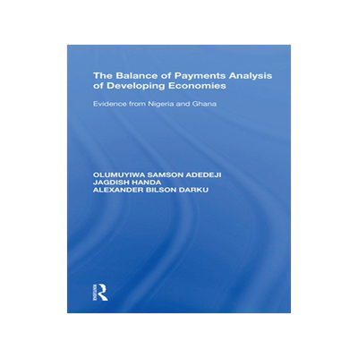 [预订]The Balance of Payments Analysis of Developing Economies: Evidence from Nigeria and Ghana