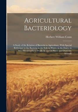 [预订]Agricultural Bacteriology: A Study of the Relation of Bacteria to Agriculture, With Special Referenc 9781021611185