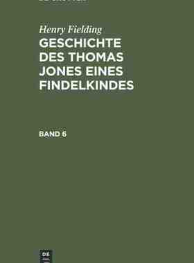 【预订】FIELDING: GESCH. THOMAS JONES E. FINDELKIN. BD. 6 9783111313801