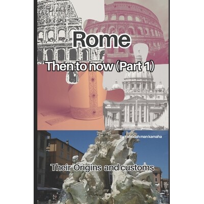 预订 Rome: Then to Now (Part I): Their origins and customs: 9798270072315