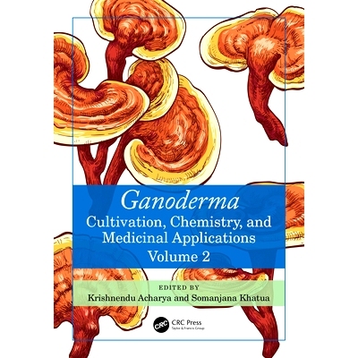 预订 Ganoderma: Cultivation, Chemistry, and Medicinal Applications, Volume 2 灵芝：栽培、化学与医药应用 第2卷: 978103279