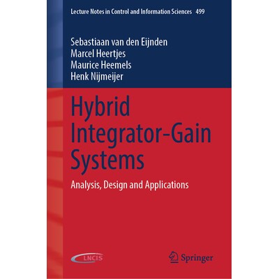 预订 Hybrid Integrator-Gain Systems Analysis, Design and Applications 混合积分器-增益系统:分析、设计与应用 978303218100