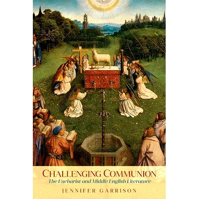 预订 Challenging Communion: The Eucharist and Middle English Literature: 9780814253854