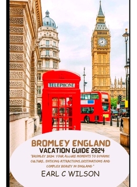 预订 Bromley England Vacation Guide 2024: 