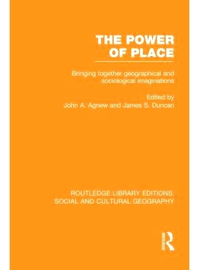预订 The Power of Place (RLE Social & Cultural Geography): Bringing Together Geographical and Sociological Imaginations