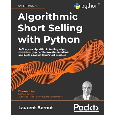 预订 Algorithmic Short Selling with Python: Refine your algorithmic trading edge, consistently generate investment ideas
