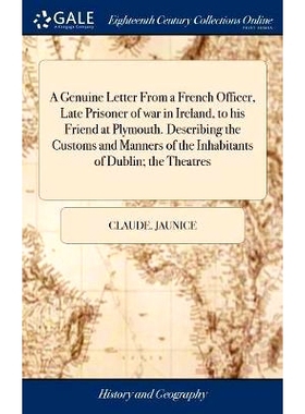 预订 A Genuine Letter From a French Officer, Late Prisoner of war in Ireland, to his Friend at Plymouth. Describing the
