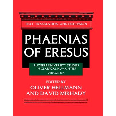 预订 Phaenias of Eresus: Text, Translation, and Discussion 费尼阿斯：文本、翻译与探讨: 9781412862479