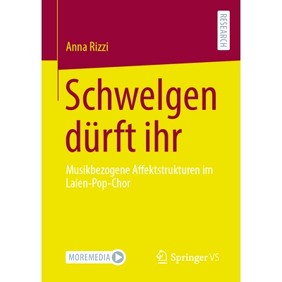预订 Schwelgen dürft ihr: Musikbezogene Affektstrukturen im Laien-Pop-Chor: 9783658421700