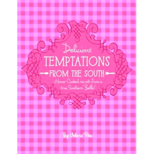 预订 Delicious Temptations from the South: Secrets from a True Southern Belle: 9781495238826