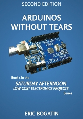 【预订】Arduinos Without Tears, Second Edition, (B&W Version): The Easiest, Fastest and Lowest-Cost Entry into the...