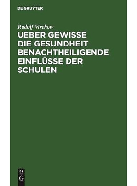 预订 Ueber gewisse die Gesundheit benachtheiligende Einflüsse der Schulen: Ein Bericht: 9783111138831