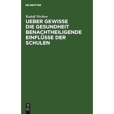 预订 Ueber gewisse die Gesundheit benachtheiligende Einflüsse der Schulen: Ein Bericht: 9783111138831