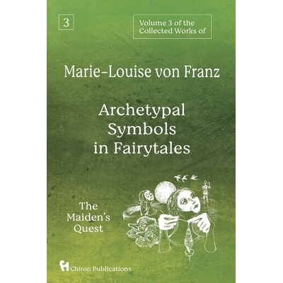 预订 Volume 3 of the Collected Works of Marie-Louise von Franz: Archetypal Symbols in Fairytales: The Maiden’s Quest 97