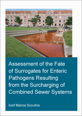 【预订】Assessment of the Fate of Surrogates for Enteric Pathogens Resulting From the Surcharging of Combined Sewe...