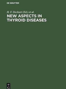 【预订】New Aspects in Thyroid Diseases 9783110137316