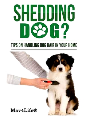 预订 Shedding Dog?: Tips on Handling Dog Hair in Your Home: 9781547296873