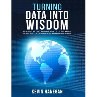 Organizations Turning Our Even How Collaborate Can Ourselves Wor the into Data Change Wisdom and with 预订