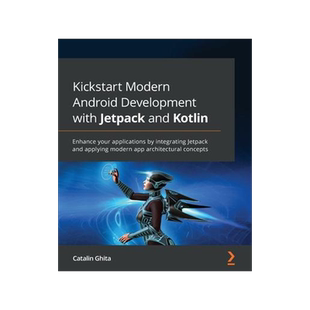 [预订]Kickstart Modern Android Development with Jetpack and Kotlin 9781801811071