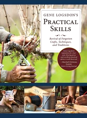 预订 Gene Logsdon’s Practical Skills: A Revival of Forgotten Crafts, Techniques, and Traditions: 9781626545953