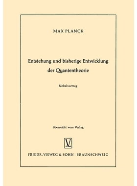 预订 Entstehung und bisherige Entwicklung der Quantentheorie: 9783322981295