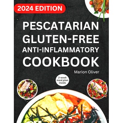 预订 Pescatarian Gluten-Free Anti-Inflammatory Cookbook: Complete Veggies & Fish Pescatarian Diet Recipes with Delicious