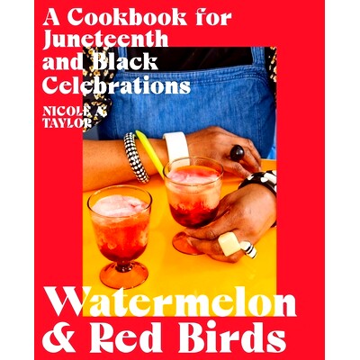 预订 Watermelon and Red Birds: A Cookbook for Juneteenth and Black Celebrations: 9781982176211