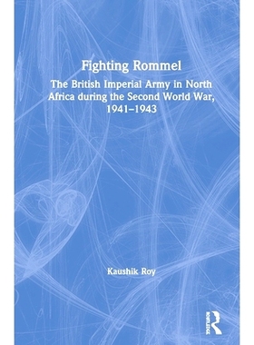 预订 Fighting Rommel: The British Imperial Army in North Africa during the Second World War, 1941–1943 与隆美尔作战：*