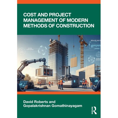 预订 Cost and Project Management of Modern Methods of Construction 现代建筑方法的成本与项目管理 9781032916064