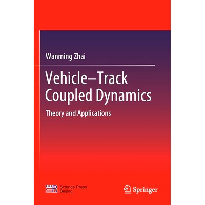 预订 Vehicle-Track Coupled Dynamics: Theory and Applications: 9789813292857