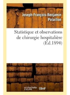 预订 Statistique Et Observations de Chirurgie Hospitalière 医院手术统计和观察: 9782016152249
