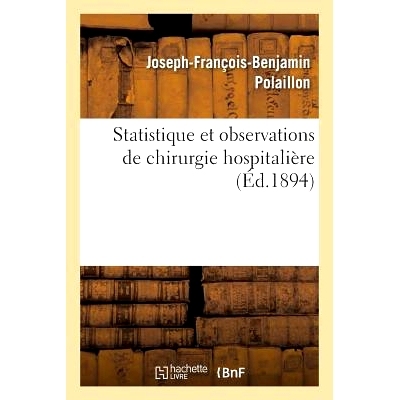 预订 Statistique Et Observations de Chirurgie Hospitalière 医院手术统计和观察: 9782016152249
