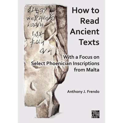 预订 How to Read Ancient Texts: With a Focus on Select Phoenician Inscriptions from Malta: 9781803278278