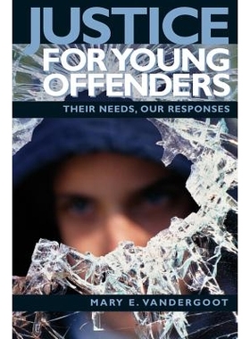 预订 Justice for Young Offenders: Their Needs, Our Responses 年轻犯罪的正义：他们的需要，我们的回应: 9781895830279