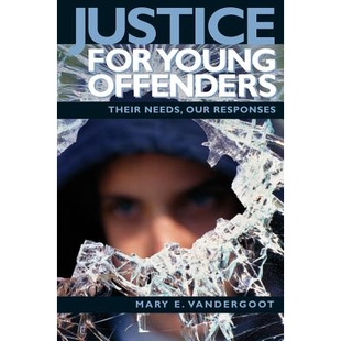 预订 Justice for Young Offenders: Their Needs, Our Responses 年轻犯罪的正义:他们的需要,我们的回应: 9781895830279