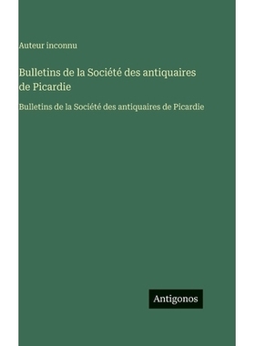 预订 Bulletins de la Société des antiquaires de Picardie: Bulletins de la Société des antiquaires de Picardie: 97835