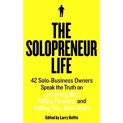 预订 The Solopreneur Life: 42 Solo-Business Owners Speak the Truth on Dreaming Big, Failing Forward, and Calling Your Ow