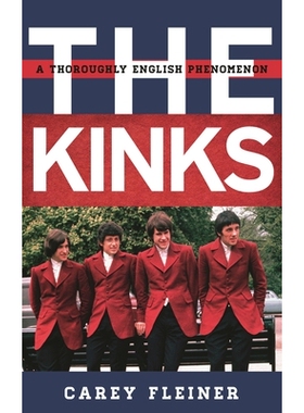 预订 The Kinks: A Thoroughly English Phenomenon 奇想乐队：骨子里的英国文化（丛书）: 9781442235410