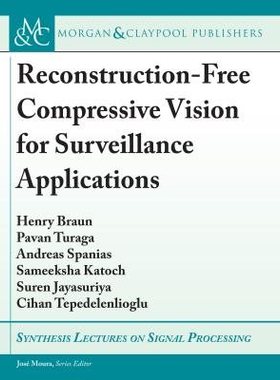 【预售】Reconstruction-Free Compressive Vision for Surveillance Applications