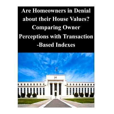 预订 Are Homeowners in Denial about their House Values? Comparing Owner Perceptions with Transaction-Based Indexes: 9781