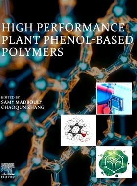 电子书 High Performance Plant Phenol-Based Polymers 高性能植物酚基聚合物: 9780443190209