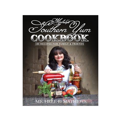[预订]Michele’s Southern Yum Cookbook: 180 Recipes for Family & Friends 9781662922015
