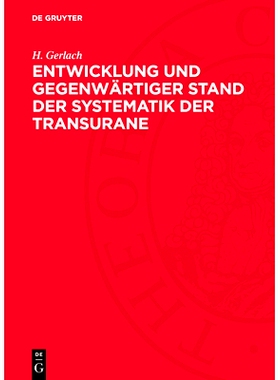 预订 Entwicklung Und Gegenwärtiger Stand Der Systematik Der Transurane: 9783112777404