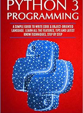 【预售】Python 3 Programming: A simple guide to write code & object-oriented language. Learn all the features, tip...