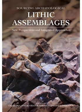 预订 Sourcing Archeological Lithic Assemblages: New Perspectives and Integrated Approaches 采购考古石器组合：新视角和综